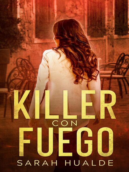 Title details for Killer Con Fuego by Sarah Hualde - Available